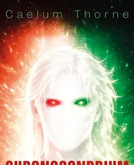 Sci-fi a fantasy Chronocondrium - Caelum Thorne