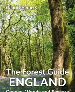Záhrada The Forest Guide: England - Gabriel Hemery