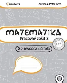 Matematika Matematika 8 - Pracovný zošit 2 - Sprievodca učiteľa - Zuzana Berová,Peter Bero