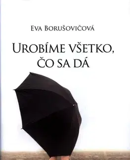 Novely, poviedky, antológie Urobíme všetko, čo sa dá - Eva Borušovičová