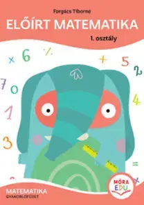 Matematika Előírt matematika 1. osztály - Matematika gyakorlófüzet - Tiborné Forgács