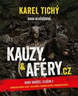 Slovenské a české dejiny Kauzy & aféry.cz - Karel Tichý,Hana Hlušičková
