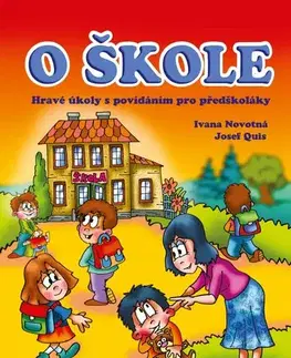 Pre deti a mládež - ostatné O škole - Ivana Novotná,Josef Quis