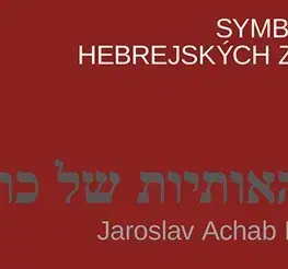 História Symbolika hebrejských znaků - Jaroslav Achab Haidler