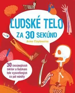 Ľudské telo Ľudské telo za 30 sekúnd - Anna Claybourne,Zdenka Hudáková