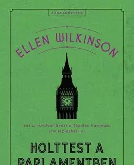 Detektívky, trilery, horory Holttest a parlamentben - Ellen Wilkinson