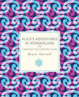 Cudzojazyčná literatúra Alice's Adventures in Wonderland and Through the Looking Glass - Lewis Carroll