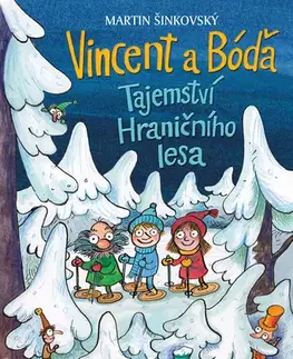 Rozprávky Vincent a Bóďa - Tajemství Hraničního lesa - Martin Šinkovský