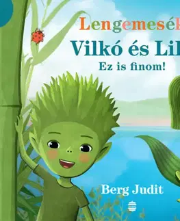 Rozprávky pre malé deti Vilkó és Lile 1. - Ez is finom! - Judit Berg,Attila Bárdosi