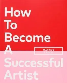 Biznis a kariéra How To Become A Successful Artist - Magnus Resch