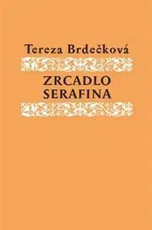 Historické romány Zrcadlo Serafína - Tereza Brdečková