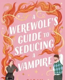 Romantická beletria A Werewolf's Guide to Seducing a Vampire - Sarah Hawley