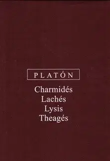 Filozofia Charmidés, Lachés, Lysis, Theagés - Platón