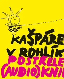 Pre deti a mládež SUPRAPHON a.s. Kašpárek v rohlíku - Postřelená (audio)kniha