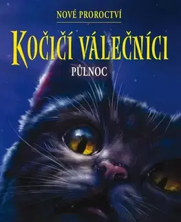 Dobrodružstvo, napätie, western Kočičí válečníci - Nové proroctví: Půlnoc - Erin Hunterová