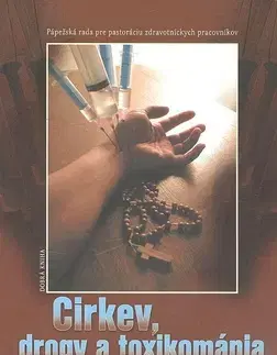 Kresťanstvo Cirkev, drogy a toxikománia - Kolektív autorov