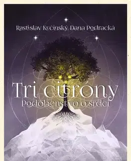Eseje, úvahy, štúdie Tri citróny – podobenstvo o srdci - Dana Podracká,Rastislav Kučinský