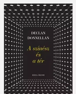 Dejiny, teória umenia A színész és a tér - Declan Donnellan