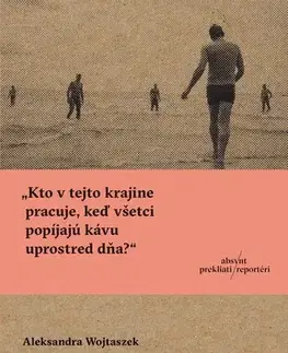 Fejtóny, rozhovory, reportáže Fjaka - Aleksandra Wojtaszek,Karol Chmel