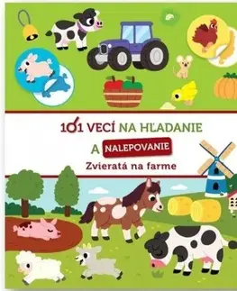 Nalepovačky, vystrihovačky, skladačky Zvieratá na farme - 101 vecí na hľadanie a nalepovanie