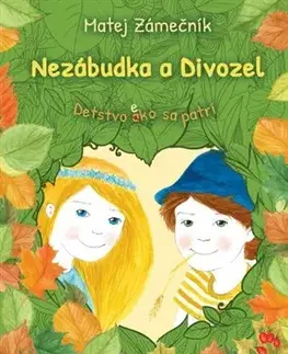 Pre deti a mládež - ostatné Nezábudka a Divozel - Matej Zámečník