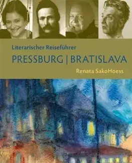 Slovenské a české dejiny Literarischer Reiseführer Pressburg/Bratislava - Renata SakoHoess