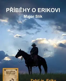Detektívky, trilery, horory Příběhy o Erikovi - Zabij je, Eriku - Major Slik