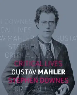 Biografie - Životopisy Gustav Mahler - Stephen Downes