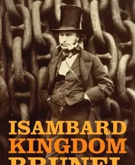 Biografie - Životopisy Isambard Kingdom Brunel - Eugene Byrne