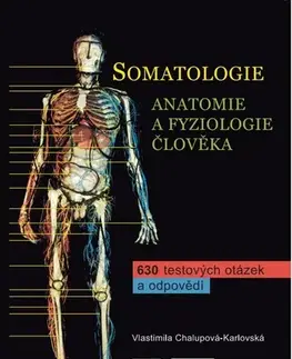 Anatómia Somatologie - Anatomie a fyziologie člověka, 4. vydání - Vlastimila Chalupová-Karlovská