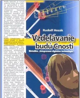Pedagogika, vzdelávanie, vyučovanie Vzdelávanie budú Cnosti - Rudolf Hozák