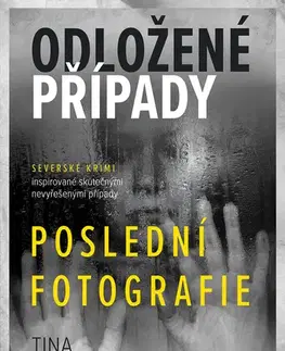 Detektívky, trilery, horory Odložené případy: Poslední fotografie - Tina Frennstedt