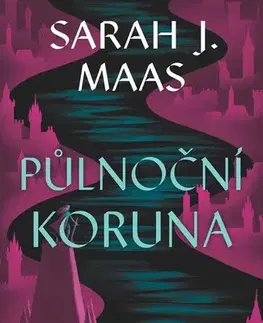 Fantasy, upíri Půlnoční koruna - Skleněný trůn 2 - Sarah J. Maasová,Ivana Svobodová