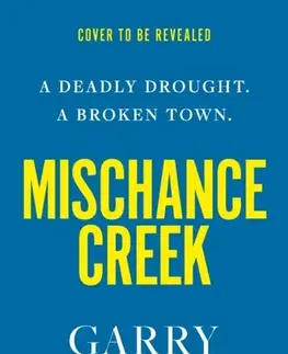 Detektívky, trilery, horory Mischance Creek - Garry Disher