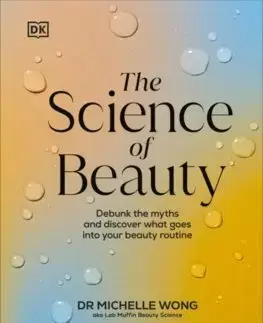 Krása, móda, kozmetika The Science of Beauty - Michelle Wong