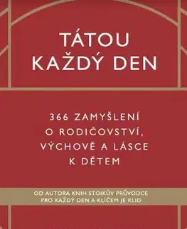 Odborná a náučná literatúra - ostatné Tátou každý den - 366 zamyšlení o rodičovství, výchově a lásce k dětem - Ryan Holiday
