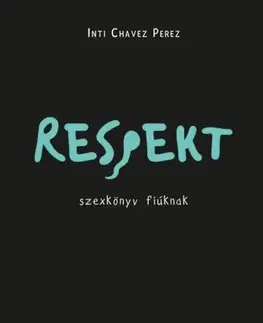 Encyklopédie pre deti a mládež - ostatné Respekt - Inti Chavez Perez