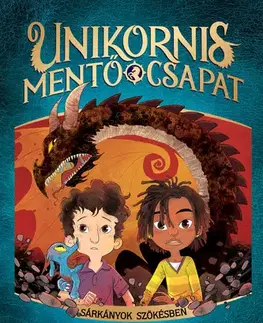 Dobrodružstvo, napätie, western Unikornismentő csapat - Sárkányok szökésben - Adam Gidwitz,Aly Hatem,Anita Beck Sárossy