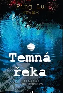 Beletria - ostatné Temná řeka - Lu Ping,Jana Heřmanová