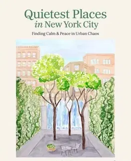 Geografia, mapy, sprievodcovia Quietest Places in New York City - Nicole Kelner
