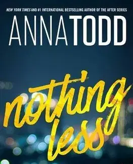 Cudzojazyčná literatúra Nothing Less - Anna Todd