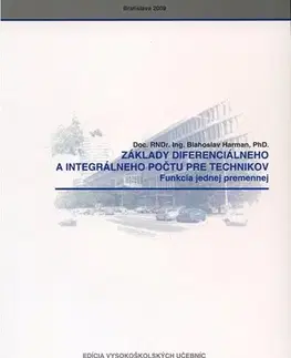 Pre vysoké školy Základy diferenciálneho a integrálneho počtu pre technikov - Blahoslav Harman