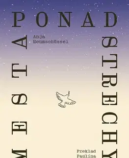 Svetová beletria Ponad strechy nášho mesta - Anja Reumschüssel