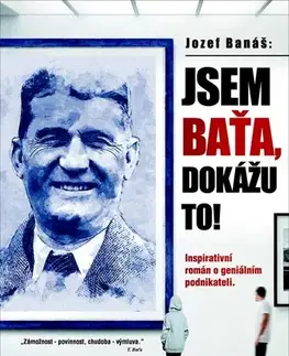 Slovenská beletria Jsem Baťa, dokážu to! - Jozef Banáš