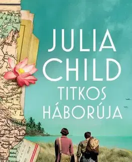 Historické romány Julia Child titkos háborúja - Diana R. Chambers
