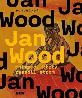 Sci-fi a fantasy Jan Wood, chlapec, který zasadil strom - Iva Vodrážková