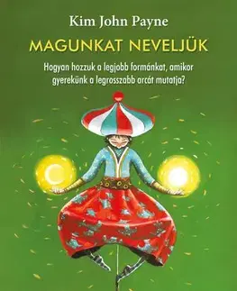 Psychológia, etika Magunkat neveljük - Payne Kim John