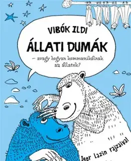 Príroda Állati dumák - avagy hogyan kommunikálnak az állatok? - Ildi Vibók,Igor Lazin
