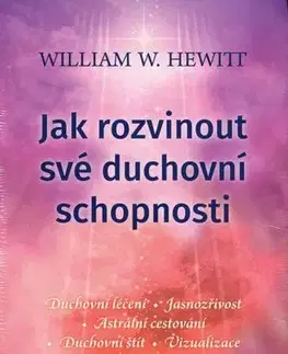 Duchovný rozvoj Jak rozvinout své duchovní schopnosti - William W. Hewitt