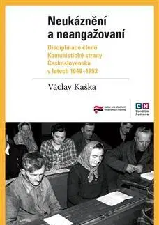 Slovenské a české dejiny Neukáznění a neangažovaní - Václav Kaška